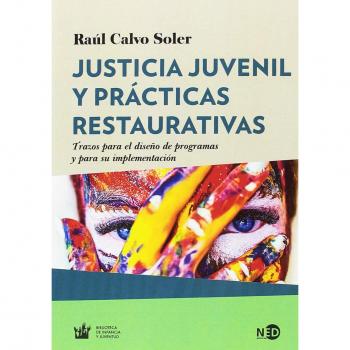 Justícia juvenil y prácticas restaurativas. Trazos para el diseño de programas y