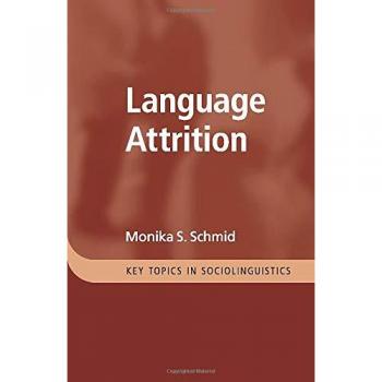 Language Attrition: Key Topics in Sociolinguistics (Paperback Edition)
