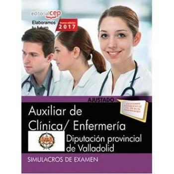 Auxiliar de Clínica/ Enfermería. Diputación provincial de Valladolid. Simulacros de examen