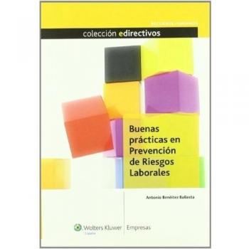 Buenas practicas en prevencion de riesgos laborales - Antonio Benéitez Ballesta