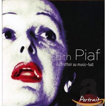 Du Trottoir au Music-Hall/Collection Portrait - Edith Piaf