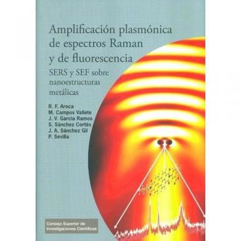 Amplificación plasmónica de espectros Raman y de fluorescencia : SERS y SEF sobre nanoestructuras metálicas: 49