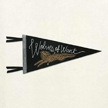 Wolves Of Want