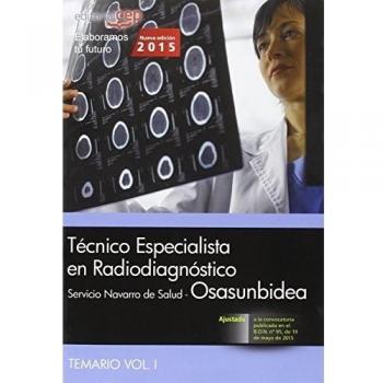 Técnico Especialista en Radiodiagnóstico. Servicio Navarro de Salud-Osasunbidea. Temario Vol. I.