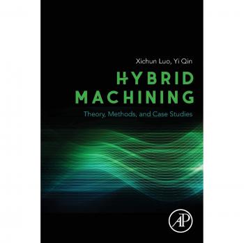 Hybrid Machining: Theory, Methods, and Case Studies