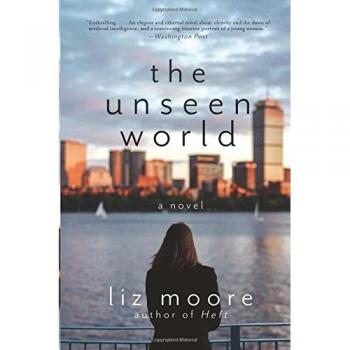 The Unseen World: A Novel by Liz Moore - Fiction, Mystery, and Intrigue