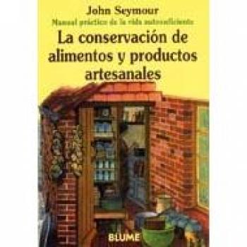 Man Prac Vida Aut. Conservación de alimentos y productos artesanales - Seymour John