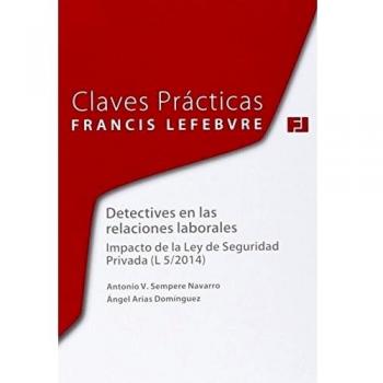 Claves Prácticas Detectives en las Relaciones Laborales: Impacto de la Ley de Seguridad Privada