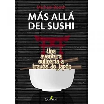 Más allá Del Sushi. Una Aventura Culinaria A Través De Japón