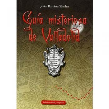 Guía Misteriosa De Valladolid