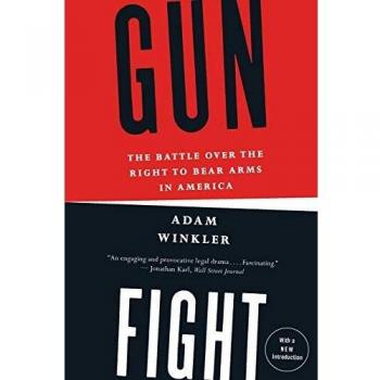 Gunfight: The Battle Over the Right to Bear Arms in America