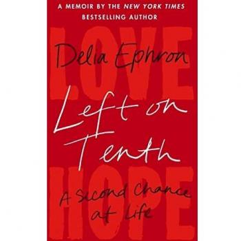 Left on Tenth: Una Segunda Oportunidad en la Vida - Delia Ephron