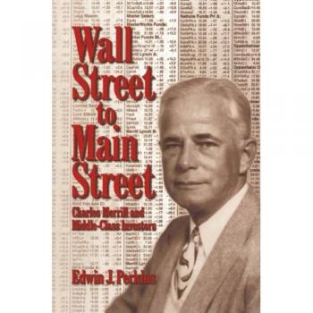 De Wall Street a Main Street: Charles Merrill y los Inversores de Clase Media - Edición en Español