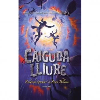 Caiguda lliure: La continuació del bestseller subterrani Túnels - Gordon Roderick Wolliams B