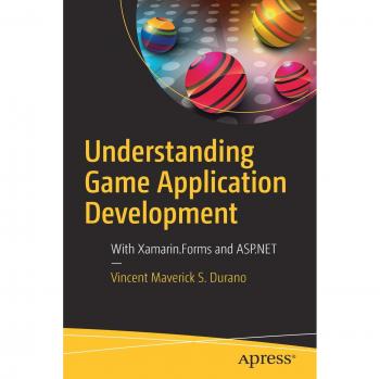 Understanding Game Application Development: With Xamarin.Forms and ASP.NET