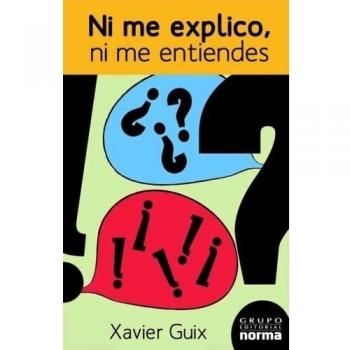 Ni Me Explico, Ni Me Entiendes/ I Don't Explain Myself, and You Don't Understand Me: Los Laberintos De La Comunicacion