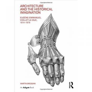 Taylor Historical Architecture Analysis: Eugène-Emmanuel Viollet-Le-Duc, 1814–1879 (Reinterpreting 19th Century Architecture) (Hardcover)