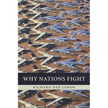 Why Nations Fight: Past and Future Motives for War - Paperback Edition