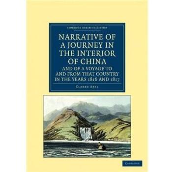 Narrativa de un Viaje en el Interior de China y un Viaje de Ida y Vuelta a Ese País en los Años 1816 y 1817: Colección sobre Viajes y Exploraciones en Asia