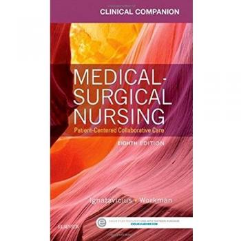 Clinical Companion for Medical-Surgical Nursing: Patient-Centered Collaborative Care, 8e