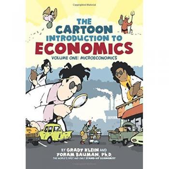 The Cartoon Introduction to Economics: Microeconomics v. 1