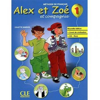 Alex Et Zoé 1. Livre De L'Élève - Édition 2010: Livre de l'eleve + livret de civilisation + CD-R: Vol. 1 - Colette Samson