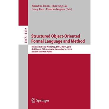 Structured Object-Oriented Formal Language and Method: 8th International Workshop, SOFL+MSVL 2018, Gold Coast, QLD, Australia, November 16, 2018, ... 11392