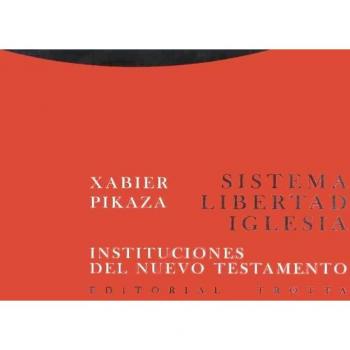 Sistema, Libertad, Iglesia. Instituciones Del Nuevo Testamento