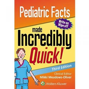 Pediatric Facts Made Incredibly Quick