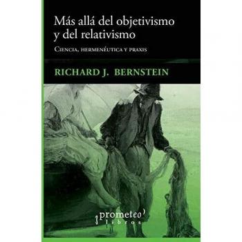 Más allá Del Objetivismo y Del Relativismo