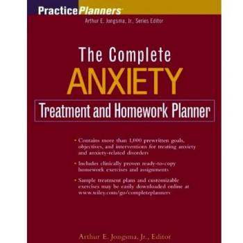 The Complete Anxiety Treatment and Homework Planner: 186