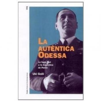 La auténtica Odessa: La fuga nazi a la Argentina de Perón