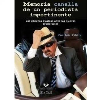 Memoria canalla de un periodista impertinente: Los géneros clásicos ante las nuevas tecnologías