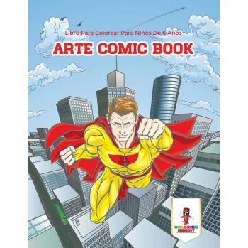 Libro Para Colorear de Arte Comic para Niños de 6 Años