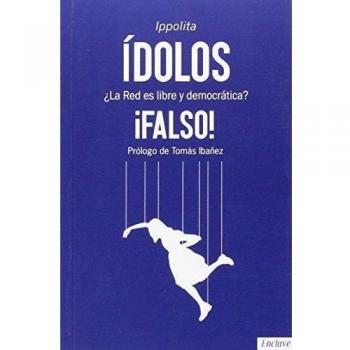 Ãdolos: Â¿La red es libre y democrÃ¡tica? Â¡Falso!: 18