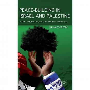 Peace-Building Strategies in Israel and Palestine: A Comprehensive Guide