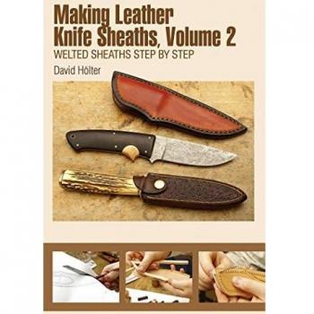 Making Leather Knife Sheaths: 2: Welted Sheaths Step by Step