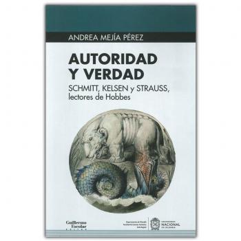 Autoridad y verdad: Schmitt, Kelsen y Strauss, lectores de Hobbes