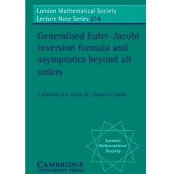 Fórmula de Inversión Generalizada de Euler-Jacobi y Asintótica Más Allá de Todos los Órdenes (Serie de Notas de Conferencias de la Sociedad Matemática de Londres, Volumen 214)