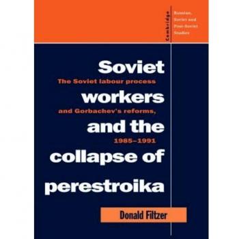 Trabajadores Soviéticos y Perestroika: El Proceso Laboral Soviético y las Reformas de Gorbachov, 1985-1991 (Estudios Rusos, Soviéticos y Post-Soviéticos de Cambridge,