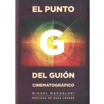 El punto G del guión cinematográfico: cinematografico
