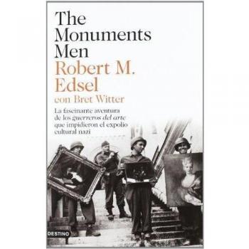 The Monuments Men: La fascinante aventura de los guerreros del arte