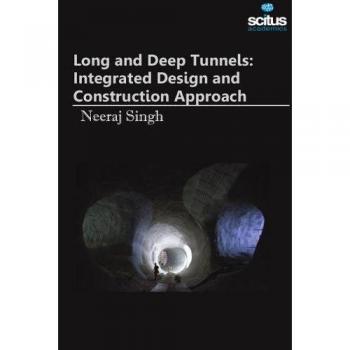 Long & Deep Tunnels: Integrated Design & Construction Approach