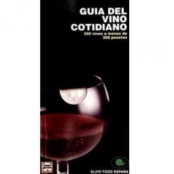 Guia del vino cotidiano - 300 vinos a menos de 300 pesetas