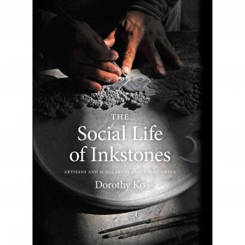 The Social Life of Inkstones: Artisans and Scholars in Early Qing China