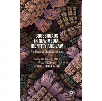 Crossroads in New Media, Identity and Law: The Shape of Diversity to Come