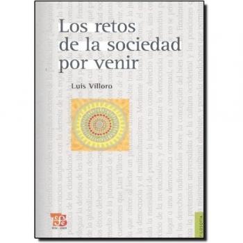 RETOS DE LA SOCIEDAD POR VENIR: Ensayos Sobre Justicia, Democracia y Multiculturalismo