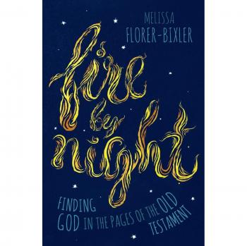 Fire by Night: Discovering God in the Old Testament, by Melissa Florer-Bixler