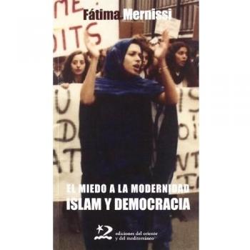 Miedo A La Modernidad. Islam Y Democracia