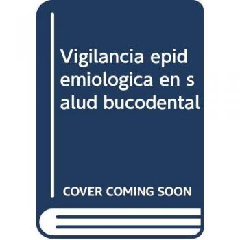 VIGILANCIA EPIDEMIOLOGICA EN SALUD BUCODENTAL